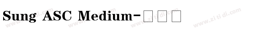 Sung ASC Medium字体转换